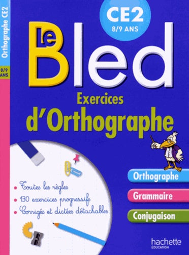 Le Bled : exercices d'orthographe CE2 8/9 ans