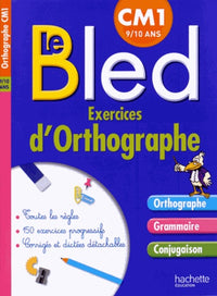 Le Bled : exercices d'orthographe CM1 9/10 ans
