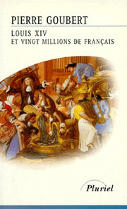 Louis XIV et vingt millions de Français