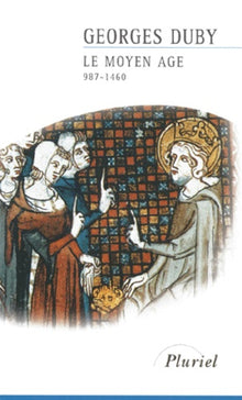 Histoire de France, tome 1 : Le Moyen Âge, 987-1460