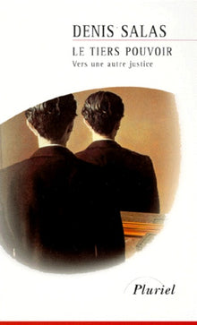 Le tiers pouvoir. Vers une autre justice