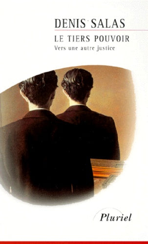 Le tiers pouvoir. Vers une autre justice