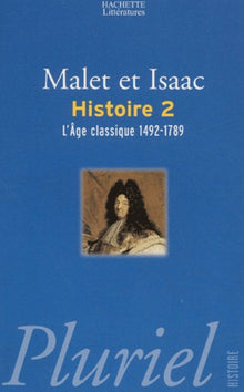 L'histoire. L'âge classique, tome 2