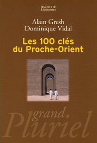 Les 100 clés du Proche-Orient