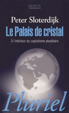 Le Palais de cristal: A l'intérieur du capitalisme planétaire