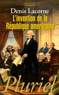 L'Invention de la République américaine
