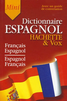 Hachette & Vox Mini Dictionnaire: Guide de conversation français-espagnol/espagnol-français