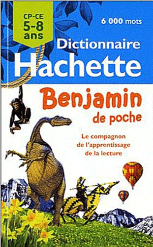 Dictionnaire Hachette Benjamin de poche: CP-CE 5-8 ans