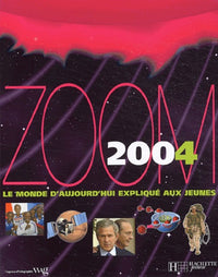 Zoom 2004 : Le Monde d'aujourd'hui expliqué aux jeunes