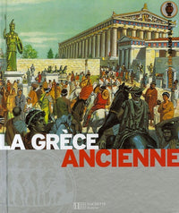 La Grèce ancienne: La terre des héros