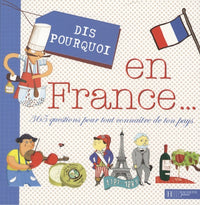 En France...: 365 questions pour tout connaître de ton pays