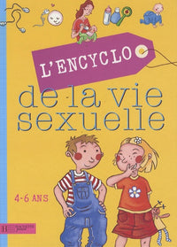 L'Encyclo de la vie sexuelle: 4-6 Ans
