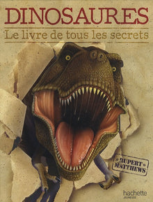 Dinosaures: Le livre de tous les secrets