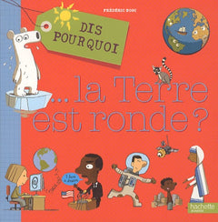 Dis pourquoi... La terre est ronde ?