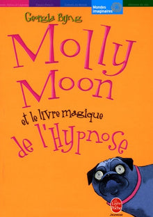 Molly Moon et le livre magique de l'hypnose