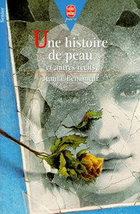 Une histoire de peau: Et autres récits