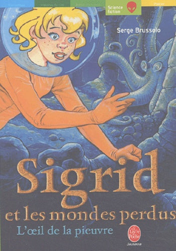 Sigrid et les mondes perdus, tome 1 : L'oeil de la pieuvre