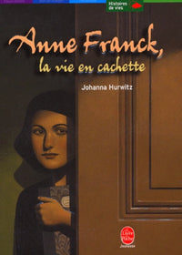 Anne Franck, la vie en cachette