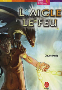 L'aigle et le feu: Les héros et les dieux