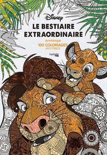 Le bestiaire extraordinaire: 100 coloriages anti-stress