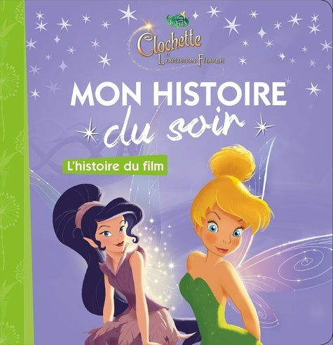 La fée clochette 3 - Mon histoire du soir - L'histoire du film