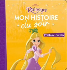 RAIPONCE - Mon Histoire du Soir - L'histoire du film - Disney Princesses