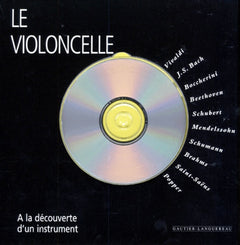 Le Violoncelle. Avec Cd