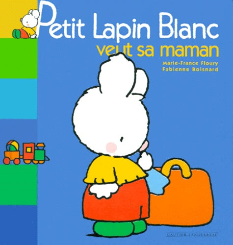Petit Lapin blanc veut sa maman