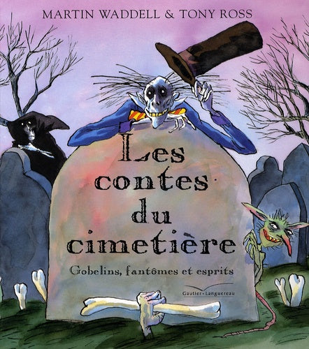 Les contes du cimetière: Gobelins, fantômes et esprits