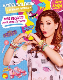 Mes secrets mode, beauté et déco: #SoyLunaLeMag by EnjoyPhoenix