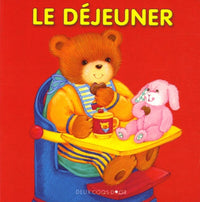 Le déjeuner / Les jouets / Le bain / Au lit !
