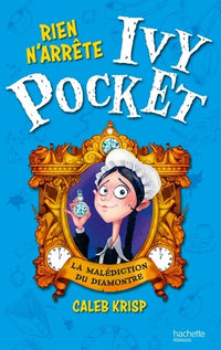 Rien n'arrête Ivy Pocket - Tome 1 - La Malédiction du Diamontre