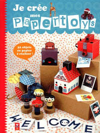 Je crée mes papertoys: 32 jouets terriblement craquants à découper et à construire