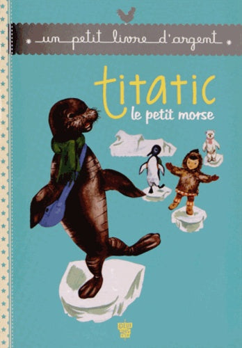 Titatic le petit morse
