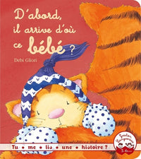 Tu me lis une histoire ? - D'abord, il arrive d'où ce bébé ?