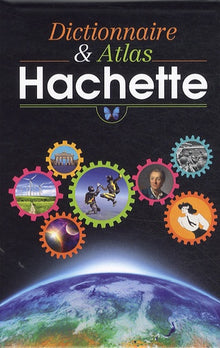Le dictionnaire et l'atlas Hachette