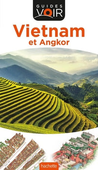 Guide voir Vietnam et Angkor