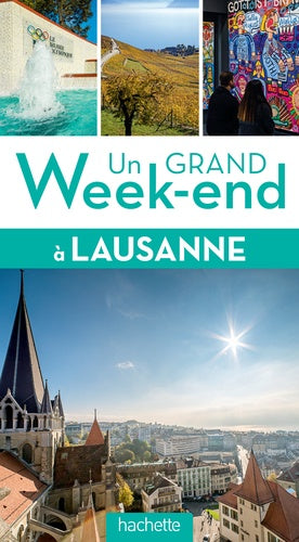 Guide Un grand Week-end à Lausanne