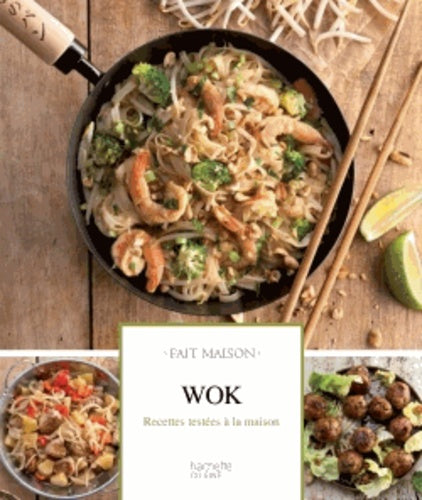 Wok: Recettes gourmandes testées à la maison