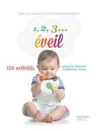 1,2,3 Éveil: 150 activités pour lui donner confiance en lui