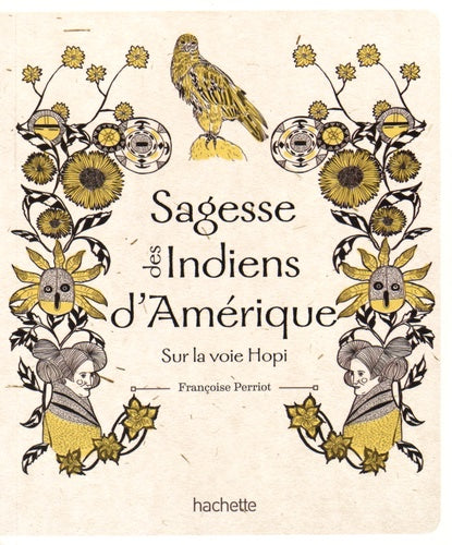 Sagesse des Indiens d'Amérique: Sur la voie Hopi
