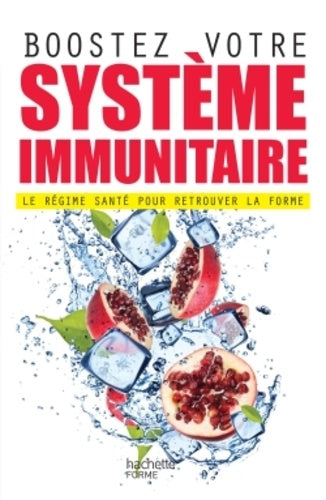 Boostez votre système immunitaire: Le régime santé pour retrouver la forme