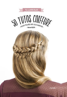 50 tutos coiffure pour toutes les occasions