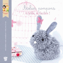 Atelier pompons si jolis, si faciles !