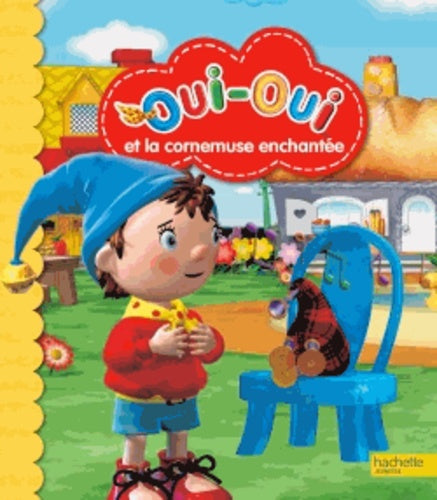 Oui-Oui et la cornemuse enchantée