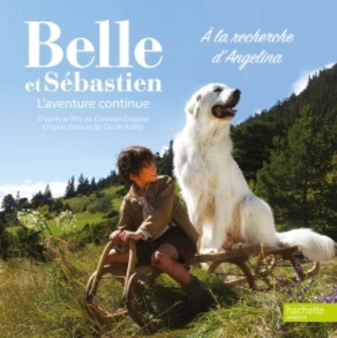Belle et Sébastien, L'aventure continue: A la recherche d'Angelina