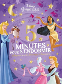 DISNEY PRINCESSES - 5 Minutes pour S'endormir - 12 Histoires avec les Princesses et leurs Amis: Les Princesses et leurs amis