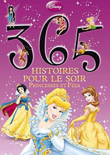 365 histoires pour le soir - Princesses et Fées