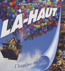 Là-haut: L'histoire du film
