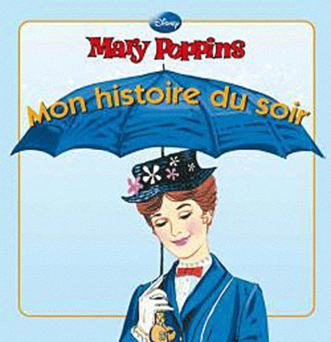 Mary Poppins, MON HISTOIRE DU SOIR